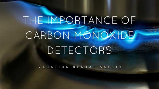 Vacation Rental Safety: The Importance of Carbon Monoxide Detectors